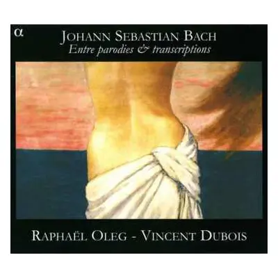 CD Johann Sebastian Bach: Entre Parodies & Transcriptions