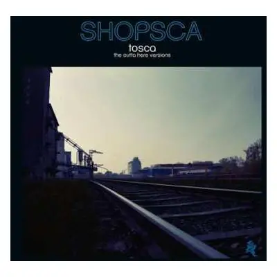 CD Tosca: Shopsca The Outta Here Versions