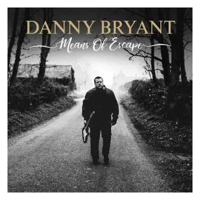 CD Danny Bryant: Means Of Escape