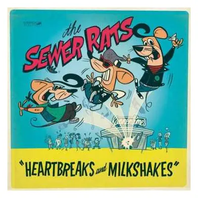 CD The Sewer Rats: Heartbreaks And Milkshakes