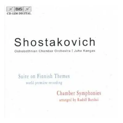 CD Dmitri Shostakovich: Suite On Finnish Themes / Chamber Symphonies