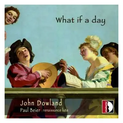 CD John Dowland: What If A Day