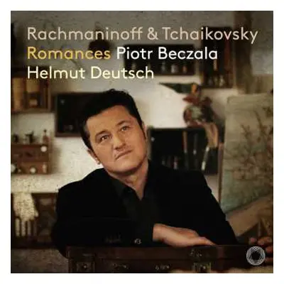 CD Peter Iljitsch Tschaikowsky: Piotr Beczala - Romances (rachmaninoff & Tschaikowsky)