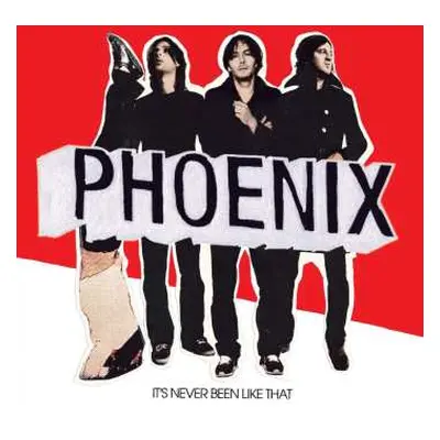 LP Phoenix: It's Never Been Like That