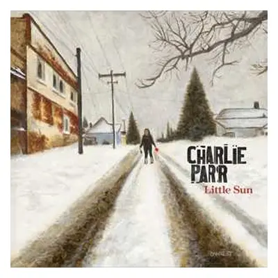 LP Charlie Parr: Little Sun