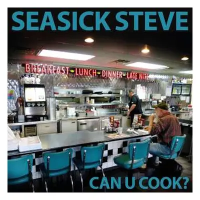 LP Seasick Steve: Can U Cook? LTD