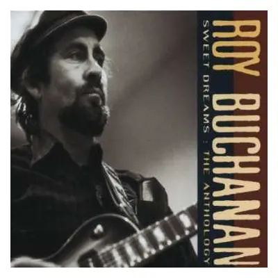 2CD Roy Buchanan: Sweet Dreams: The Anthology