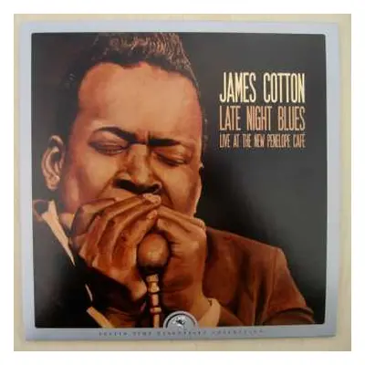 LP James Cotton: Late Night Blues (Live at The New Penelope Café)