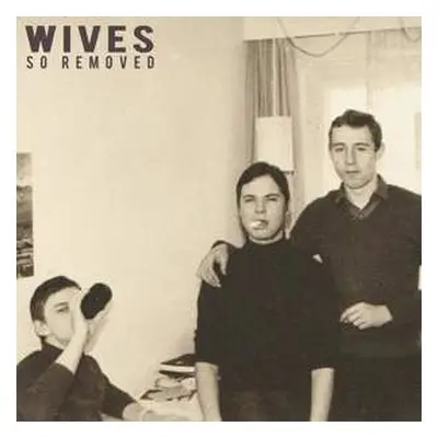 LP Wives: So Removed LTD