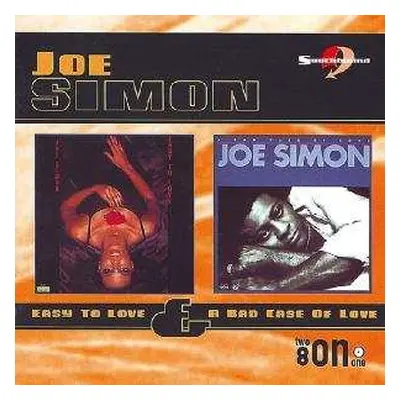 CD Joe Simon: Easy To Love / A Bad Case Of Love