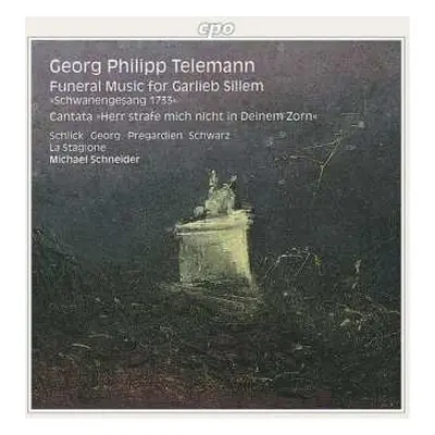 CD Georg Philipp Telemann: Funeral Music For Garlieb Sillem