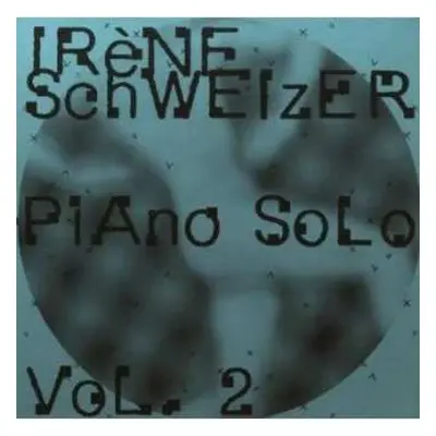 CD Irene Schweizer: Piano Solo Vol. 2