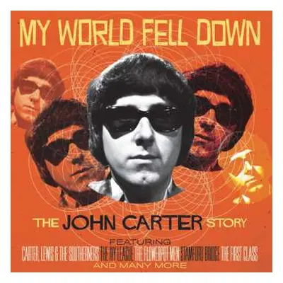 4CD John Carter: My World Fell Down: The John Carter Story 4cd