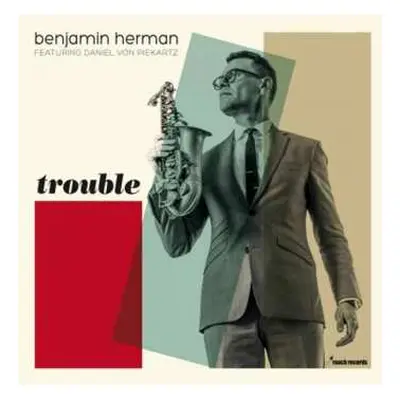 LP Benjamin Herman: Trouble LTD | NUM | CLR