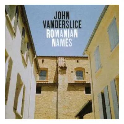 CD John Vanderslice: Romanian Names