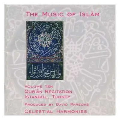 CD Various: The Music Of Islām - Volume Ten: Qurʾān Recitation, Istanbul, Turkey