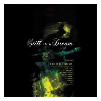 2LP Various: Still In A Dream: A Story Of Shoegaze 1988-1995 LTD