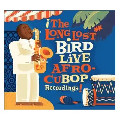 CD Charlie Parker: The Long Lost Bird Live Afro CuBop Recordings