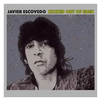 LP Javier Escovedo: Kicked Out Of Eden