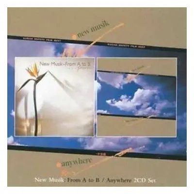 2CD New Musik: From A To B / Anywhere