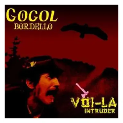 CD Gogol Bordello: Voi-La Intruder