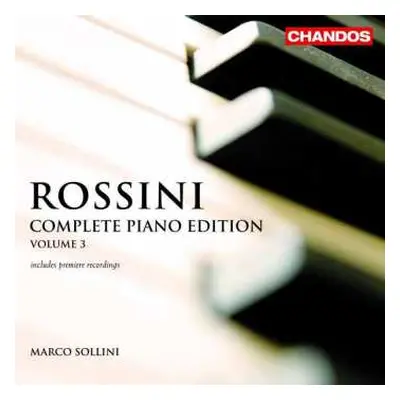 CD Gioacchino Rossini: Rossini: Complete Piano Edition (Volume 3)