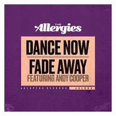 SP The Allergies: Dance Now / Fade Away