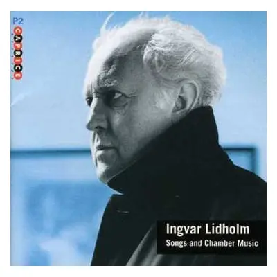 CD Ingvar Lidholm: Songs And Chamber Music