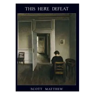 LP/CD Scott Matthew: This Here Defeat