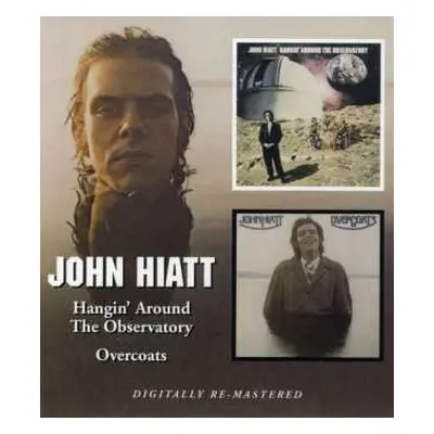 CD John Hiatt: Hangin' Around The Observatory + Overcoats