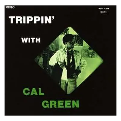 LP Cal Green: Trippin' With Cal Green LTD