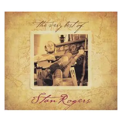 CD Stan Rogers: The Very Best Of Stan Rogers