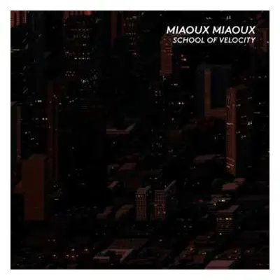 CD Miaoux Miaoux: School Of Velocity