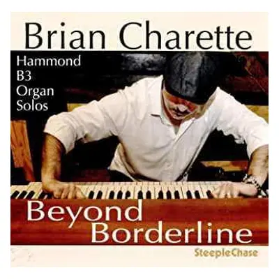 CD Brian Charette: Beyond Borderline