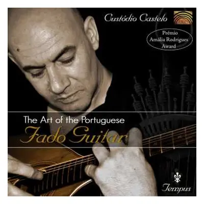 CD Custódio Castelo: The Art Of The Portuguese Fado Guitar