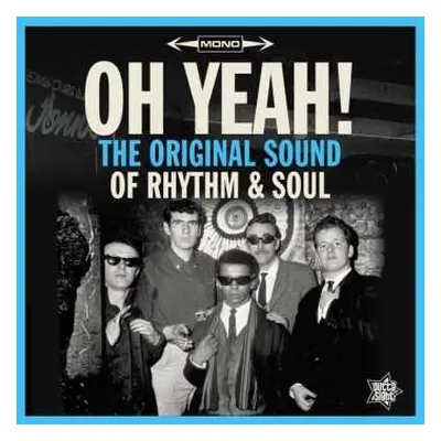 LP Various: Oh Yeah! - The Original Sound Of Rhythm & Soul - The Sound Of Northern Soul