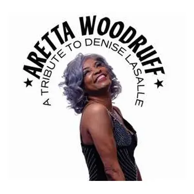 CD Aretta Woodruff: Tribute To Denise Lasalle