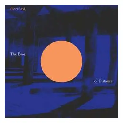 CD Elori Saxl: The Blue Of Distance