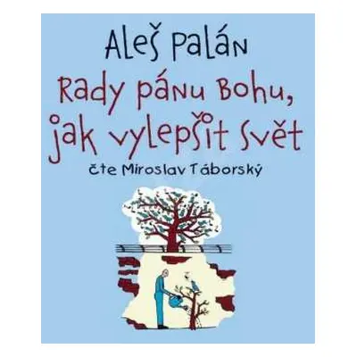 CD Miroslav Táborský: Palán: Rady pánu Bohu, jak vylepšit s