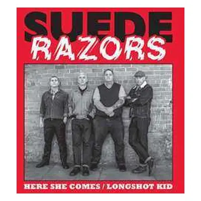 SP Suede Razors: Here She Comes / Longshot Kid