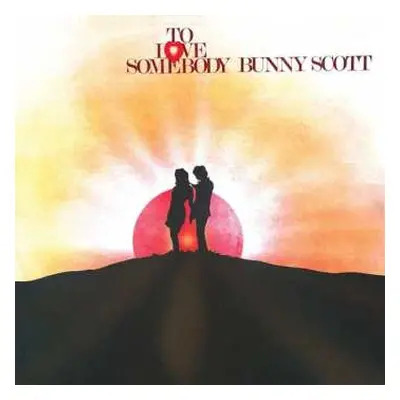 LP Bunny Scott: To Love Somebody