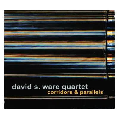 CD David S. Ware Quartet: Corridors & Parallels