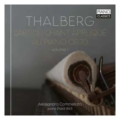 CD Sigismond Thalberg: L'Art Du Chant Applique Au Piano Op.70, Vol. 1