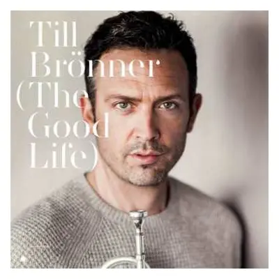 CD Till Brönner: (The Good Life)