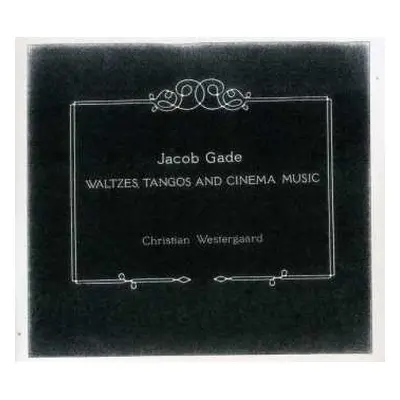 CD Jacob Gade: Walzer, Tangos & Filmmusik