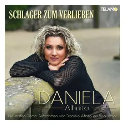 CD Daniela Alfinito: Schlager Zum Verlieben