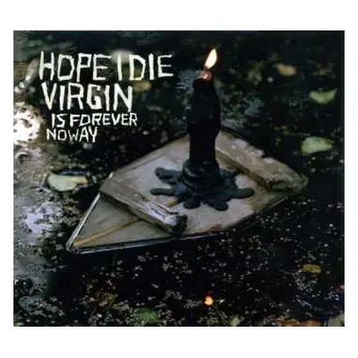 CD Hope I Die Virgin: Is Forever No Way