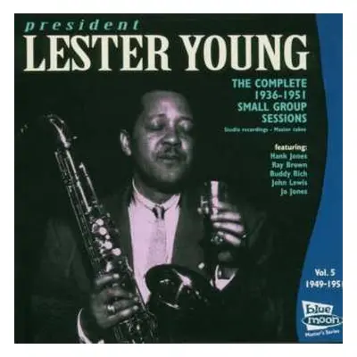 CD Lester Young: President - The Complete 1936-1951 Small Group Sessions Vol. 5 1949-1951