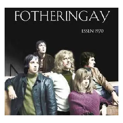 CD Fotheringay: Essen 1970