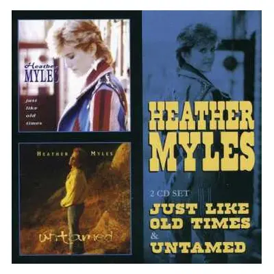 2CD Heather Myles: Just Like Old Times & Untamed